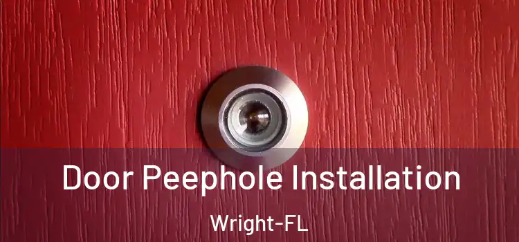  Door Peephole Installation Wright-FL
